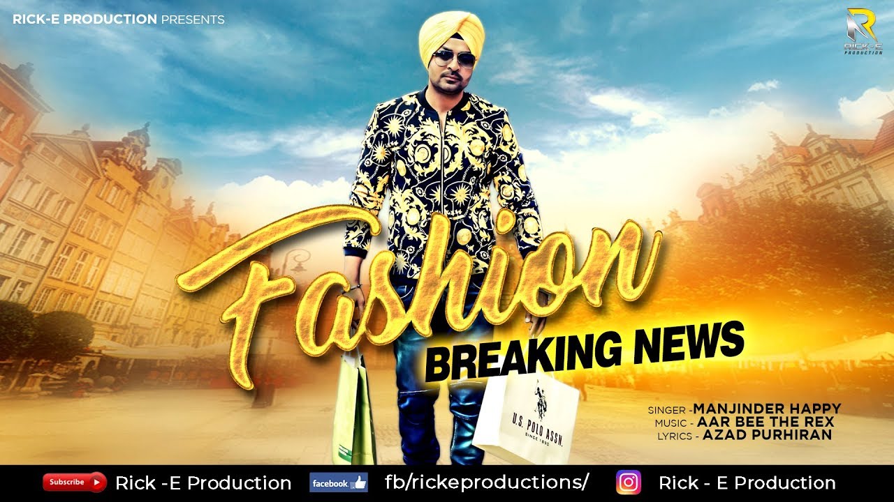 Fashion Breaking News | Manjinder Happy | Rick-E Production | Latest Punjabi Songs 2019
