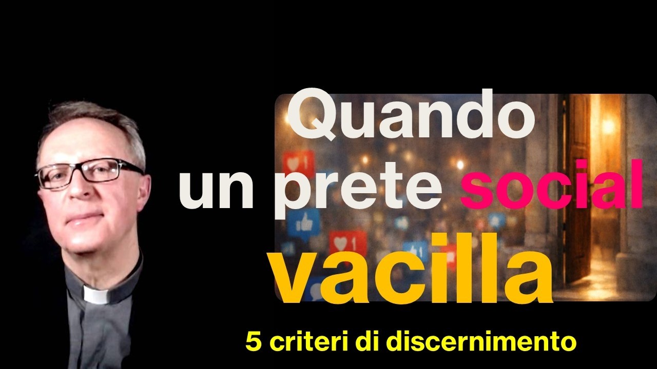 Quando un prete social vacilla. 5 criteri di discernimento