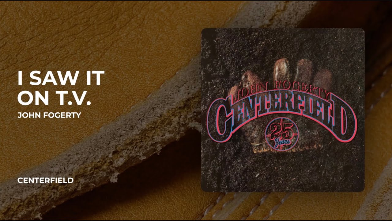 John Fogerty - I Saw It on T.V. from Centerfield