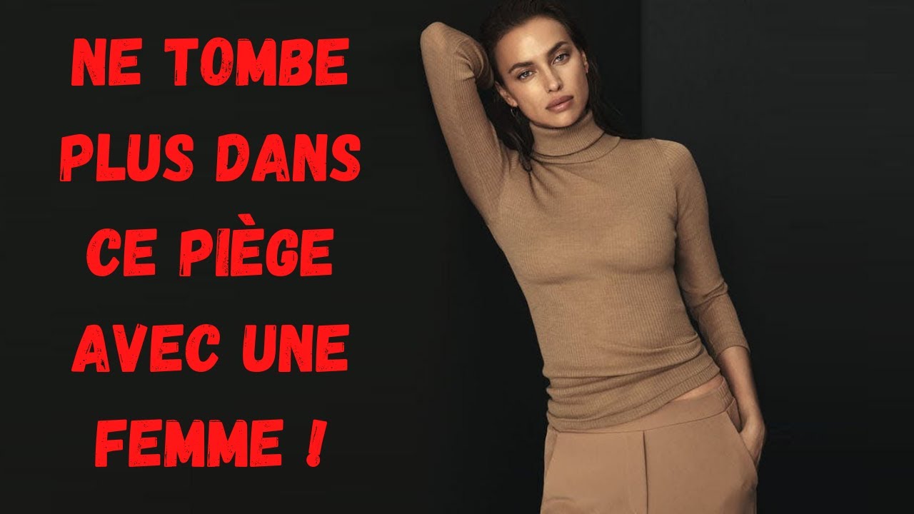 Le piège avec les femmes.