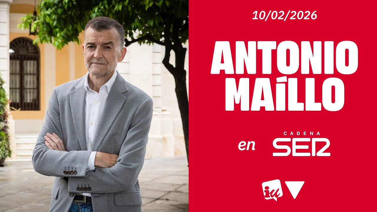🎙 ENTREVISTA | Antonio Maíllo en 'Hoy por hoy' de Cadena SER