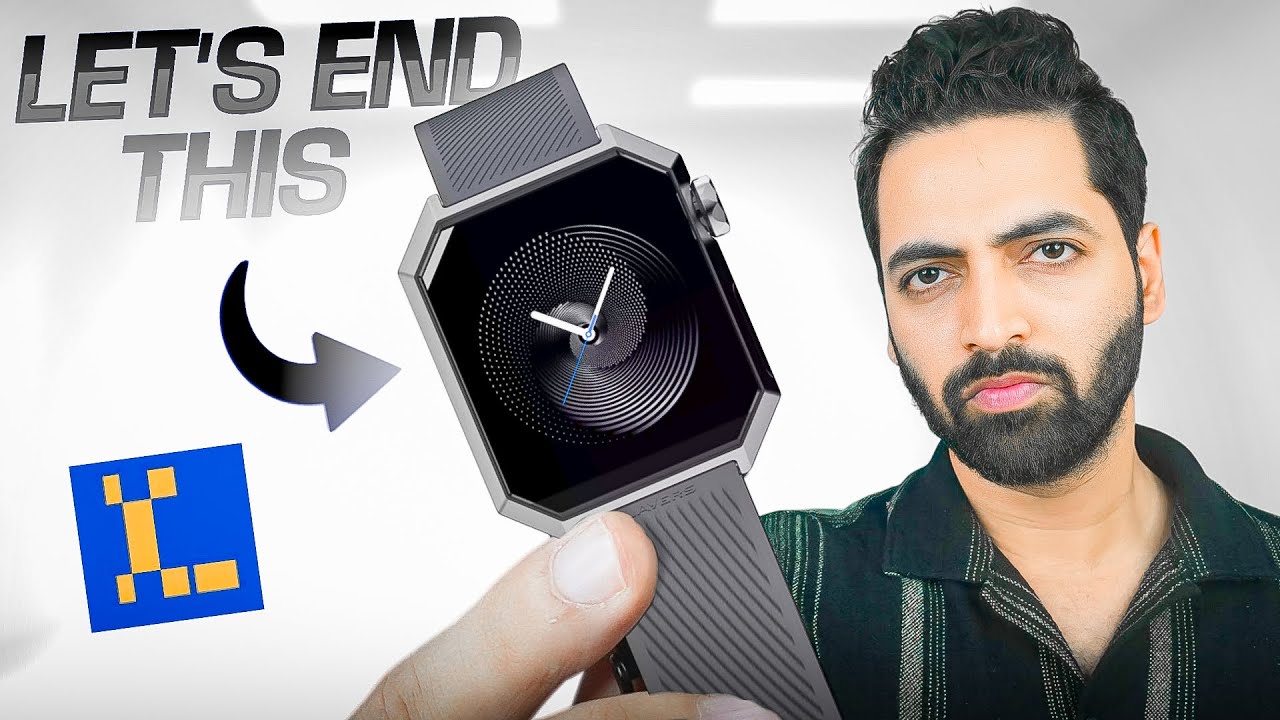Layers Anarc Smartwatch : LET'S END THIS !