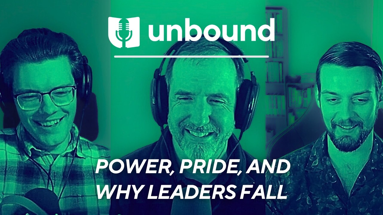 Power, Pride, and Why Leaders Fall | The Be Unbound Podcast
