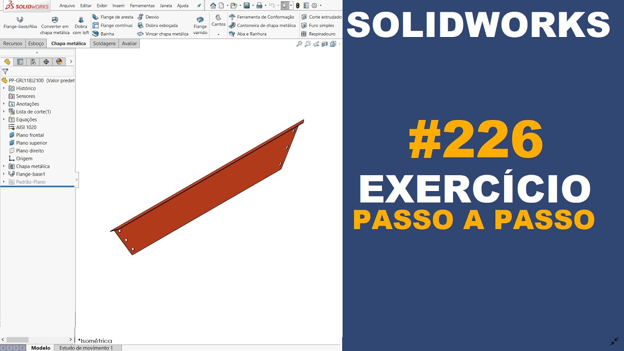 SOLIDWORKS | EXERCÍCIO 226 - CHAPA DOBRADA DE 1715x188x32x2 mm #solidworks
