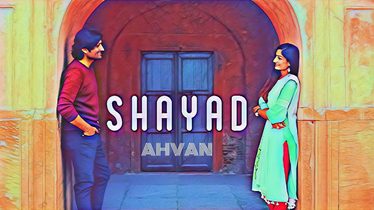 Shayad | Cover | AHVAN l Love Aaj Kal