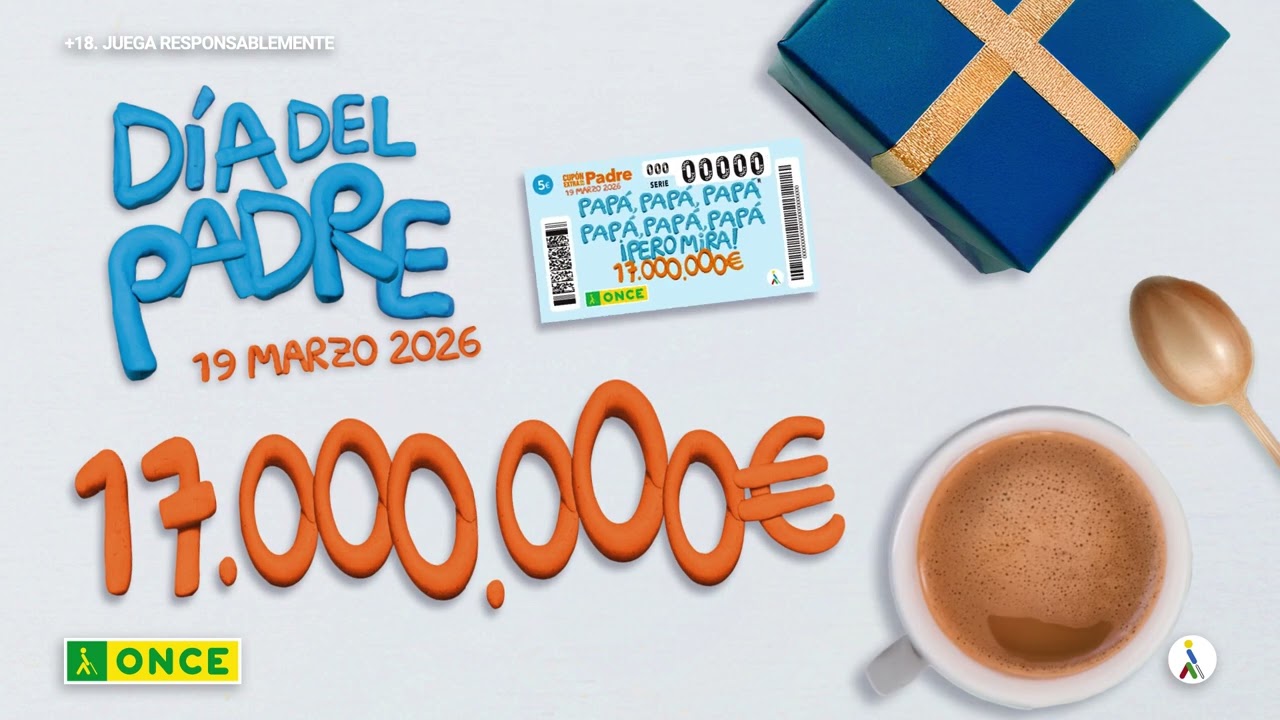El 19 de marzo, &iexcl;17 millones! |&nbsp;Cup&oacute;n Extra D&iacute;a del Padre de la ONCE