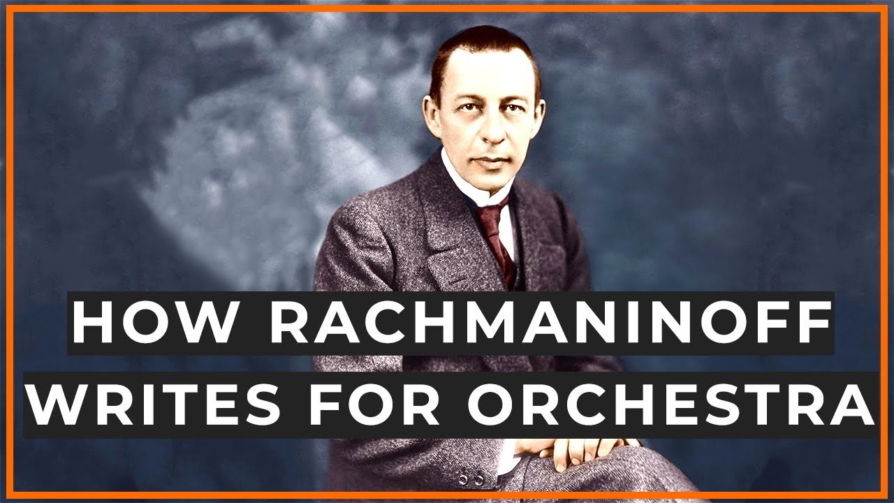 How To Write For Orchestra | Rachmaninoff