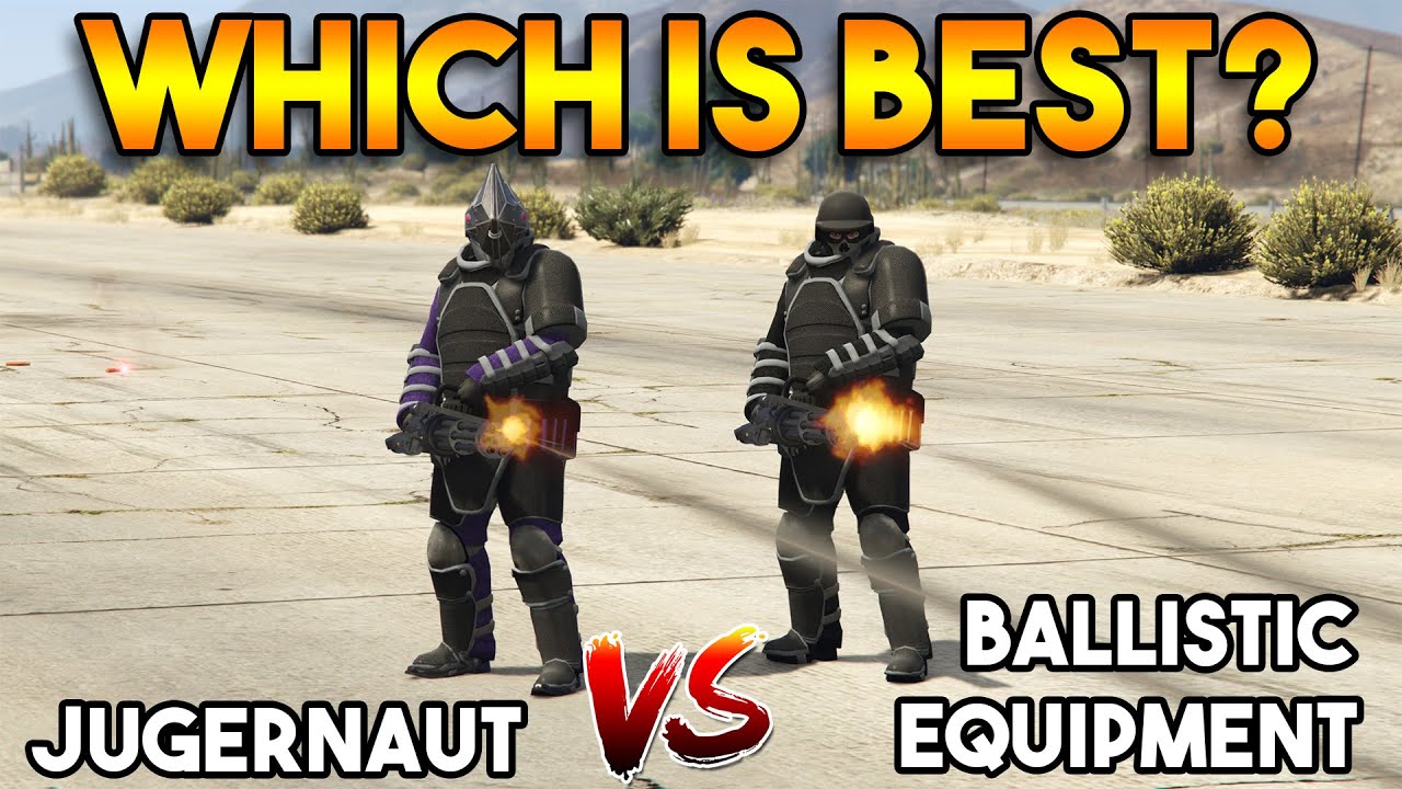 GTA 5 ONLINE : BALLISTIC EQUIPMENT VS JUGGERNAUT (WHICH IS BEST?)