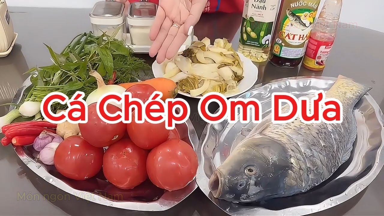 Cá Chép Om Dưa - Chua Thanh, Thơm Ngon, Đưa Cơm Cực Đỉnh | Món ngon Việt Nam