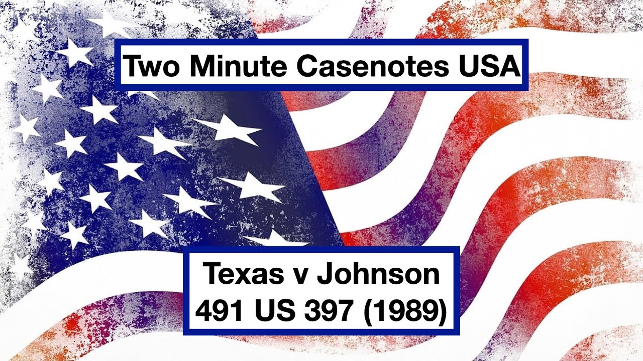 Texas v Johnson (Flag burning and the first amendment)