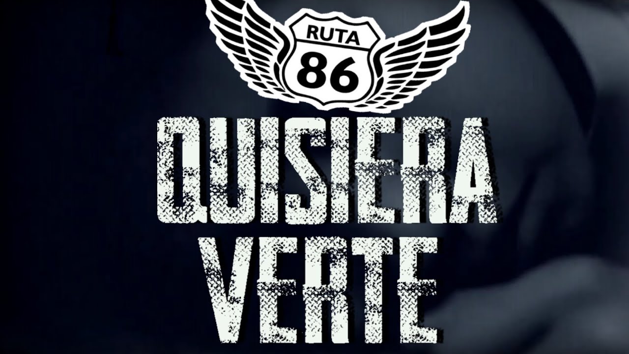 Ruta 86 - Quisiera Verte (Video Oficial)