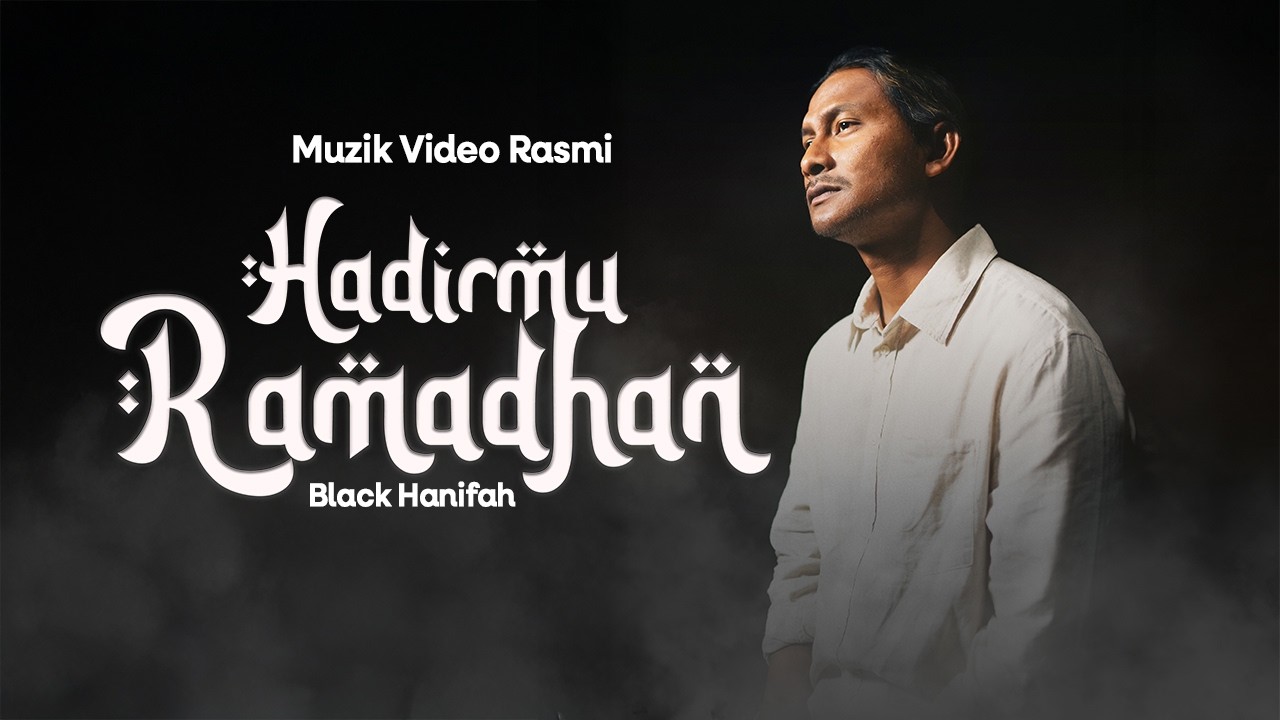 Hadirmu Ramadhan - Black Hanifah | Muzik Video Rasmi