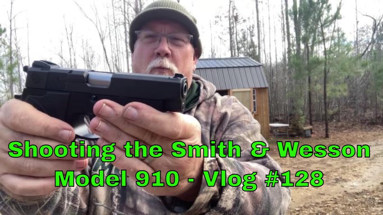 Shooting the Smith & Wesson Model 910 - Vlog #128