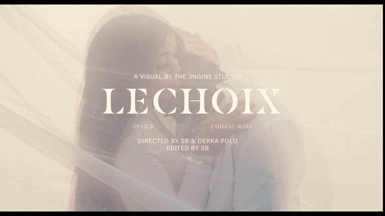 NVLICK- Le Choix (ft. L'Oiseau Rare ) Clip Officiel Directed by SB & Derka Polo