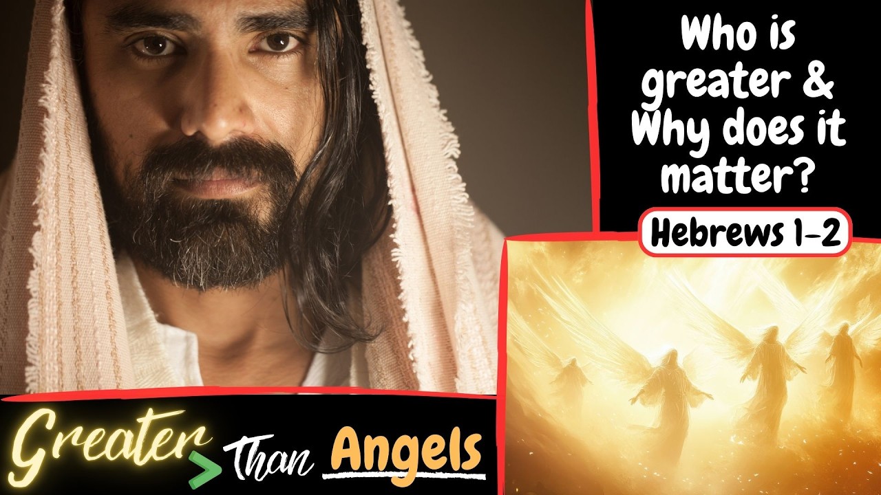 Jesus is Greater Than The Angels; Hebrews 1-2