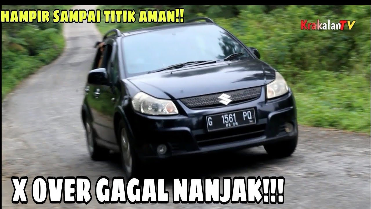 X OVER GAGAL NAIK !! hampir sampai titik aman tenaga habis!!tanjakan krakalan