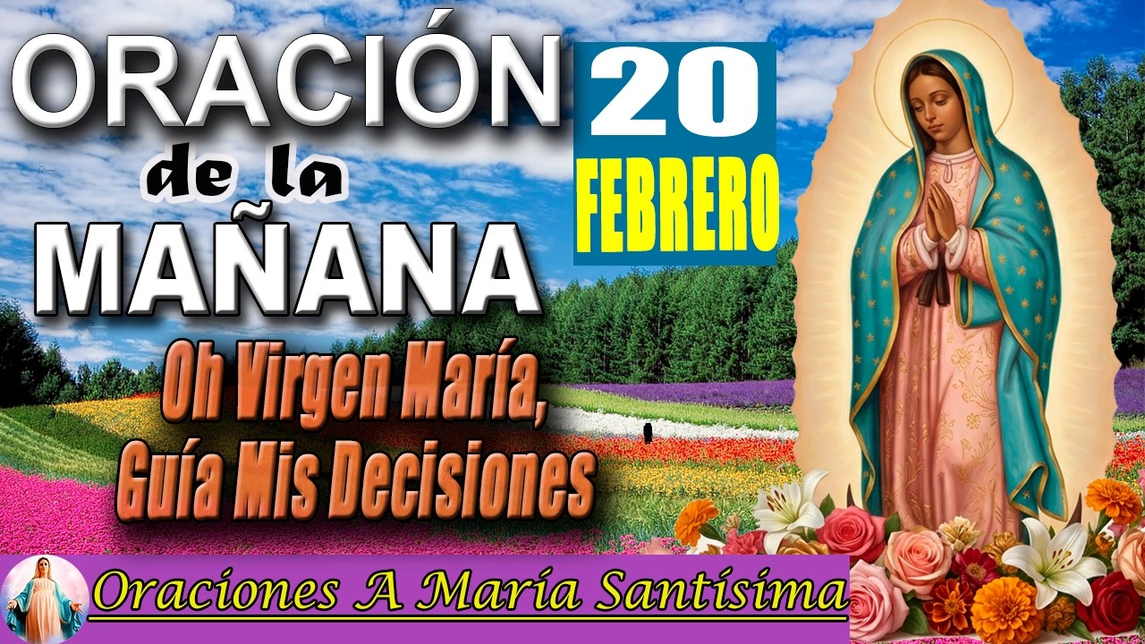 Oración de la mañana de hoy viernes 20 de febrero de 2026 _ Madre María, guía mi camino