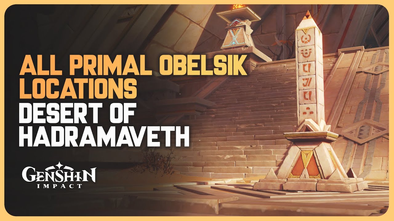 All Primal Obelisk Locations (Quick Guide) Desert of Hadramaveth | Genshin Impact 3.4