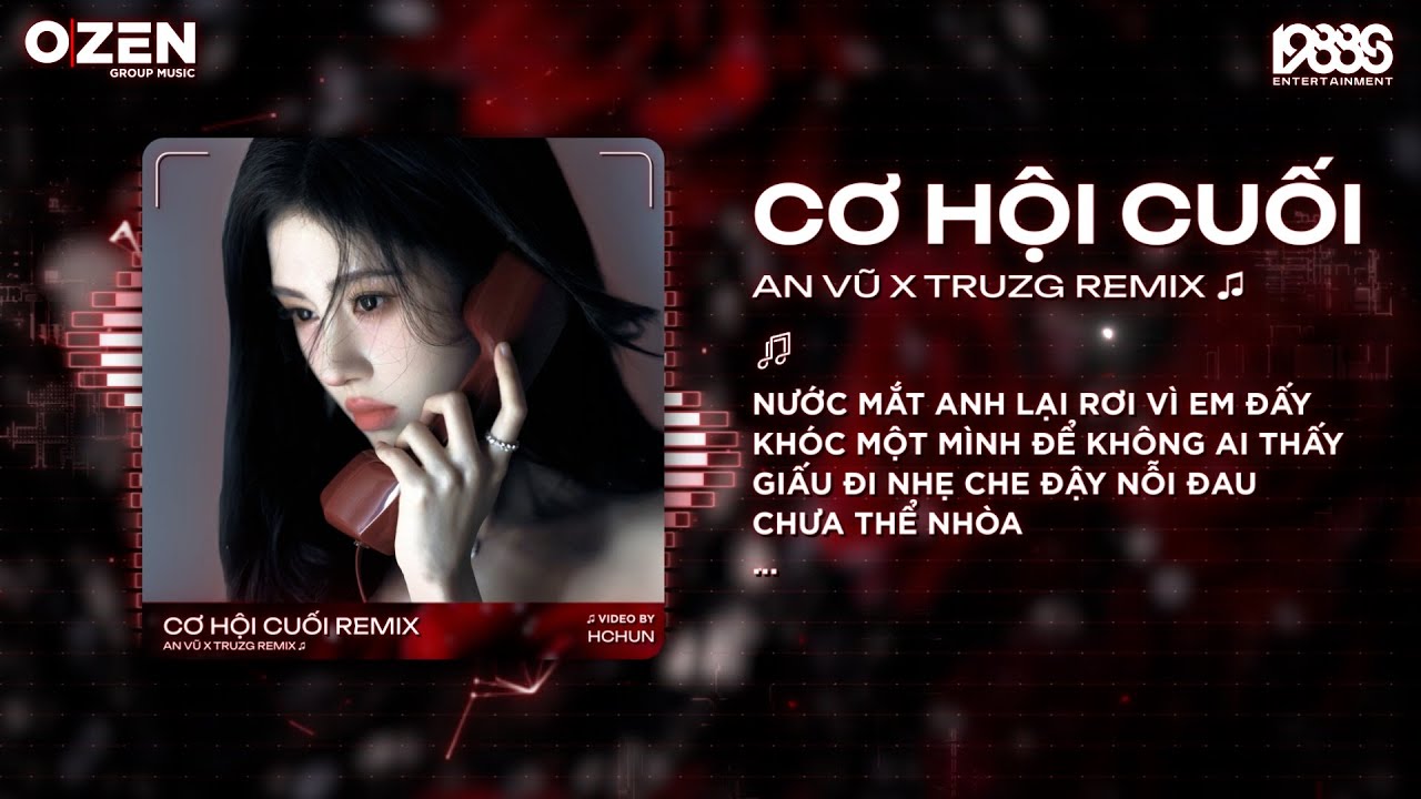 [1 Hour] Cơ Hội Cuối Remix (Hot Tiktok) An Vũ x Truzg Remix | Nước Mắt Anh Lại Rơi V&igrave; Em Đấy Remix