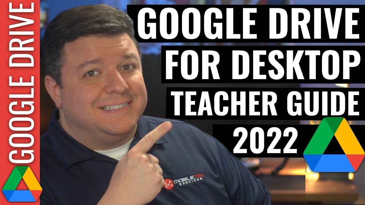 Google Drive for Desktop Teacher Guide 2022