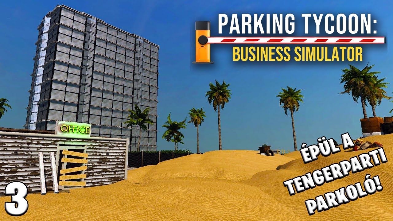 Tengerparti parkoló! - Parking Tycoon: Business Simulator LIVE #3