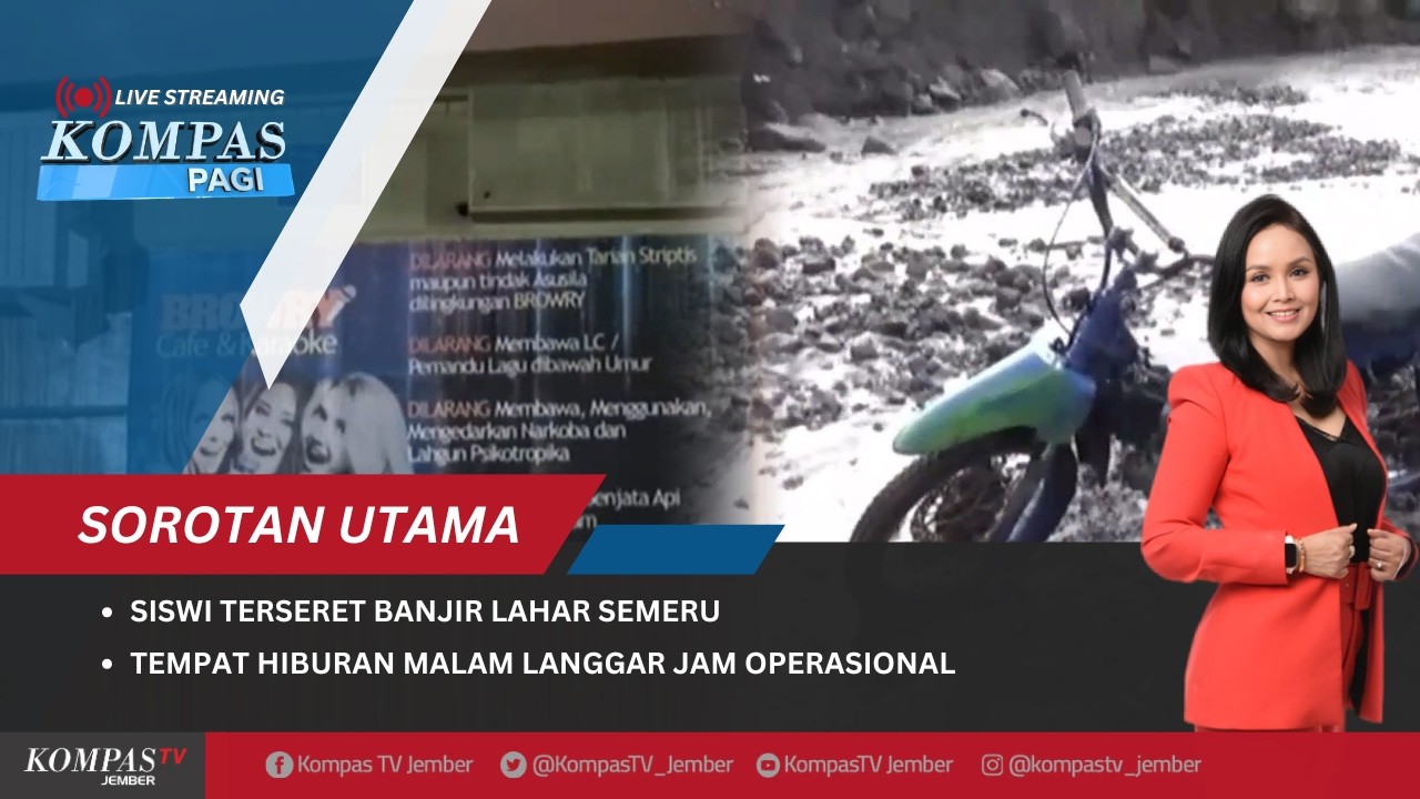 Siswi SD Terseret Banjir Lahar Semeru, THM di Kediri Terancam Sanksi Tegas | KOMPAS PAGI