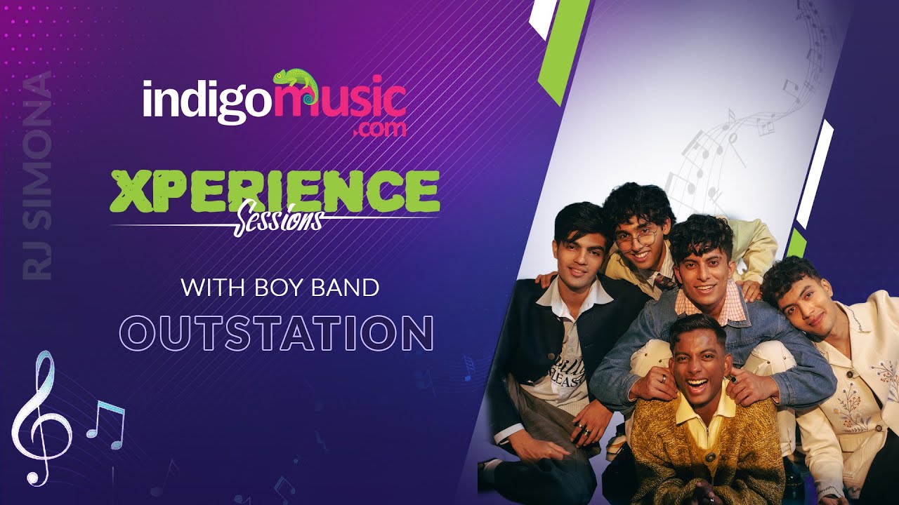 Xperience Sessions with Boy Band Outstation | Indigo Music