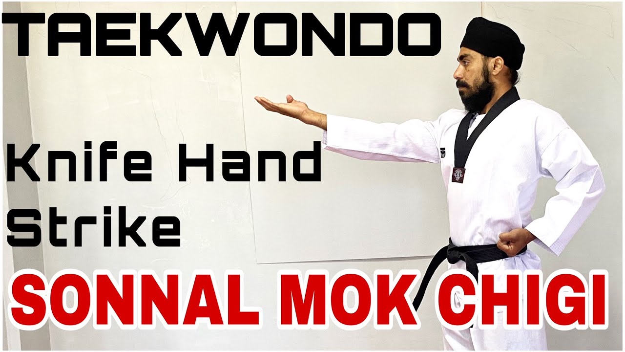 Sonnal Mok Chigi Tutorial - Taekwondo Knife Hand Strike - by Master Parminder