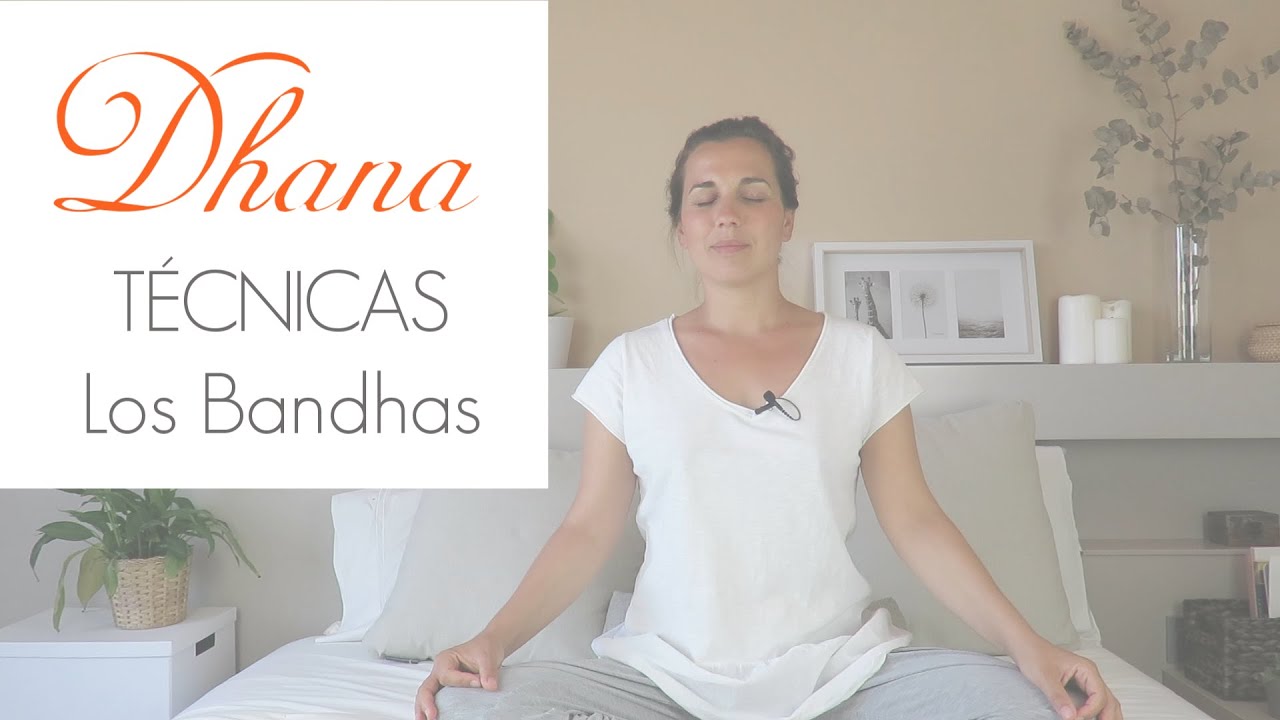 MEDITACIÓN. Bandhas. Técnica.
