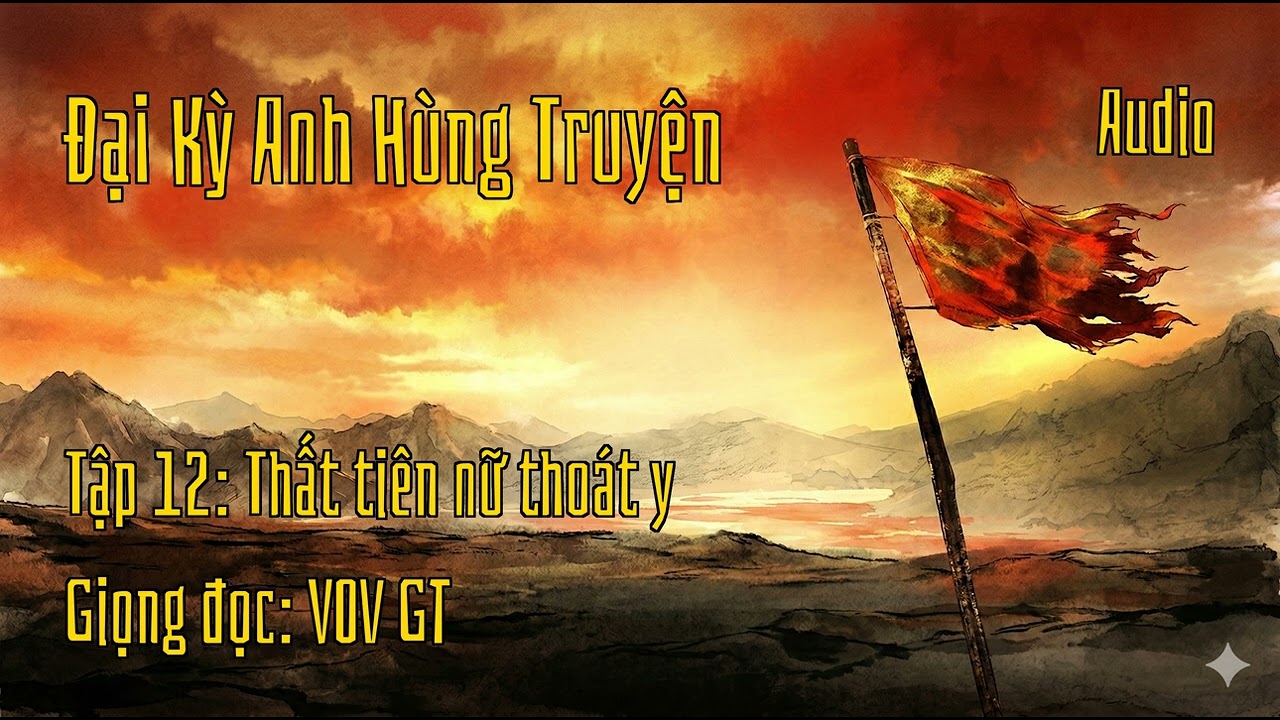 Đại Kỳ Anh Hùng Truyện - Tập 12 - Trận thoát y và lời thề tương tư