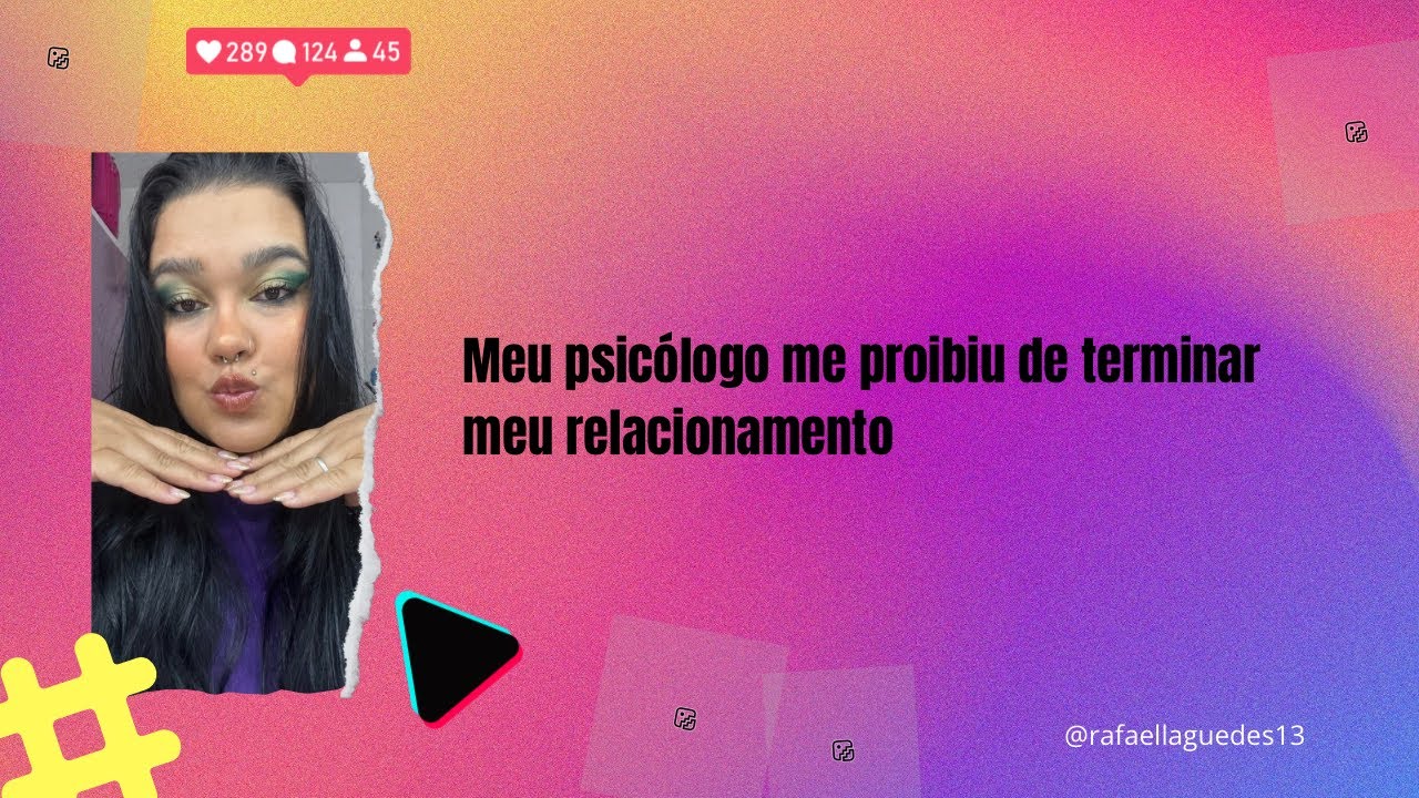 Meu psic&oacute;logo me proibiu de terminar meu relacionamento #fofocadodia #fy #historia