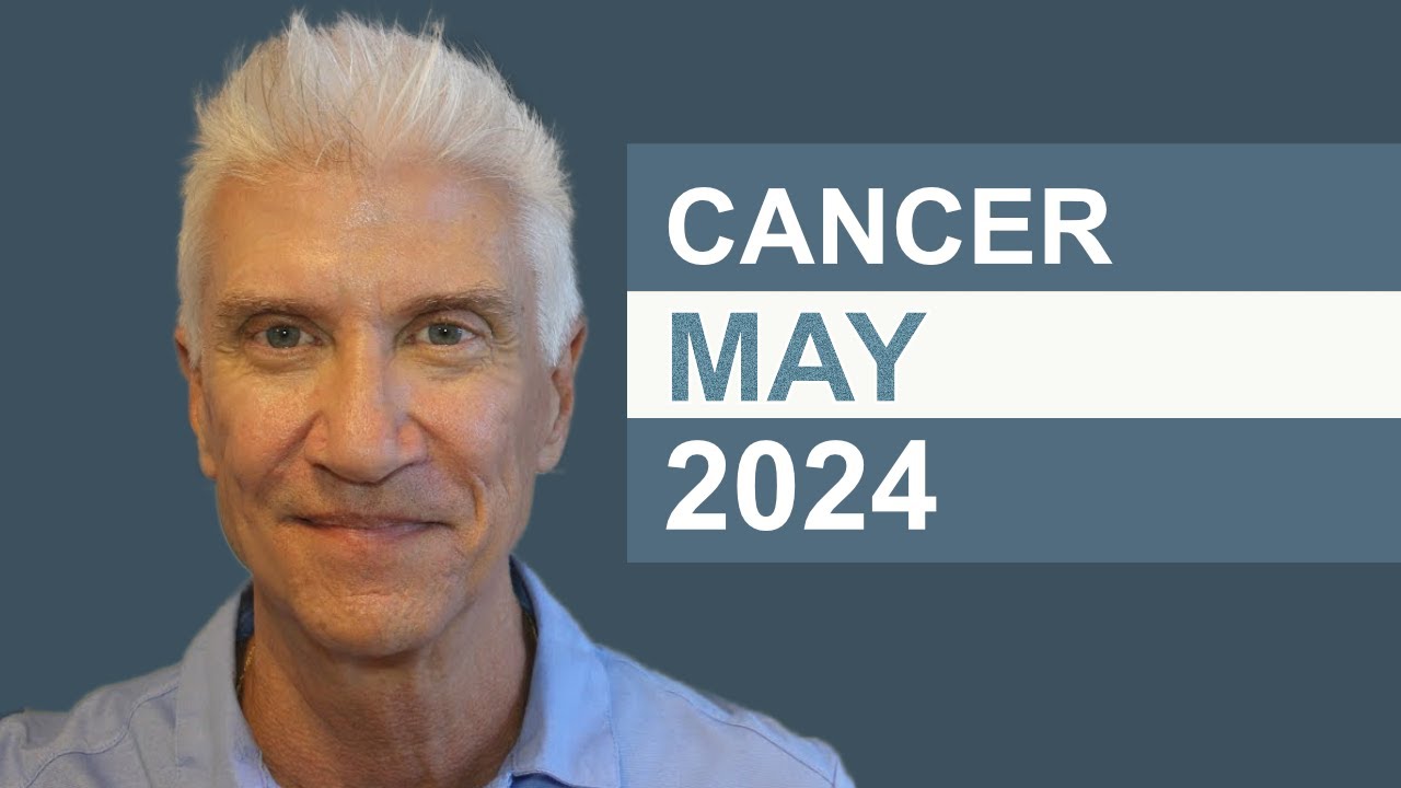 CANCER May 2024 &middot; AMAZING PREDICTIONS!