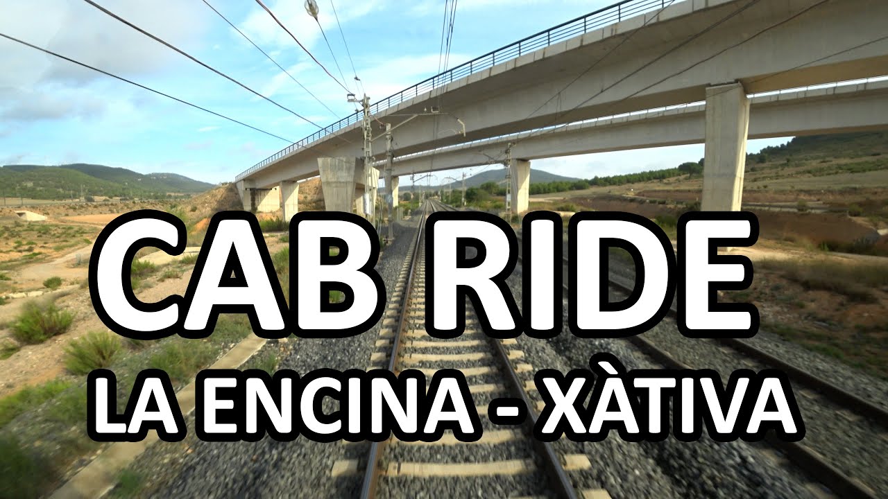 4K CAB RIDE RAIL VIEW TRAIN LA ENCINA LA PARRILLA XATIVA 2024 EN