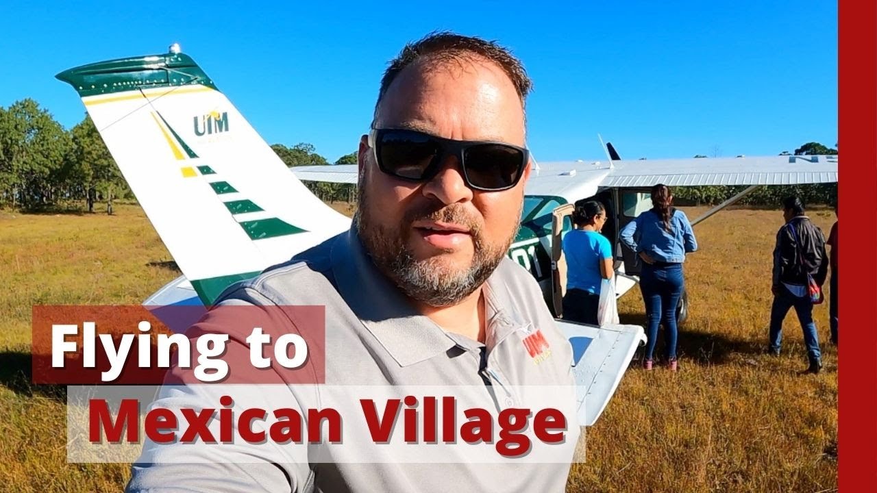 Flying to a Mexican Village | Epic Missionary Adventures Ep.31