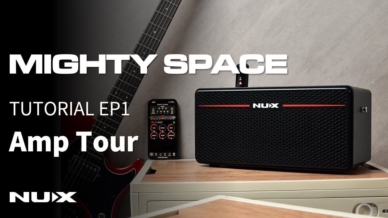 NUX MIGHTY SPACE Tutorial EP1 | Amp Tour