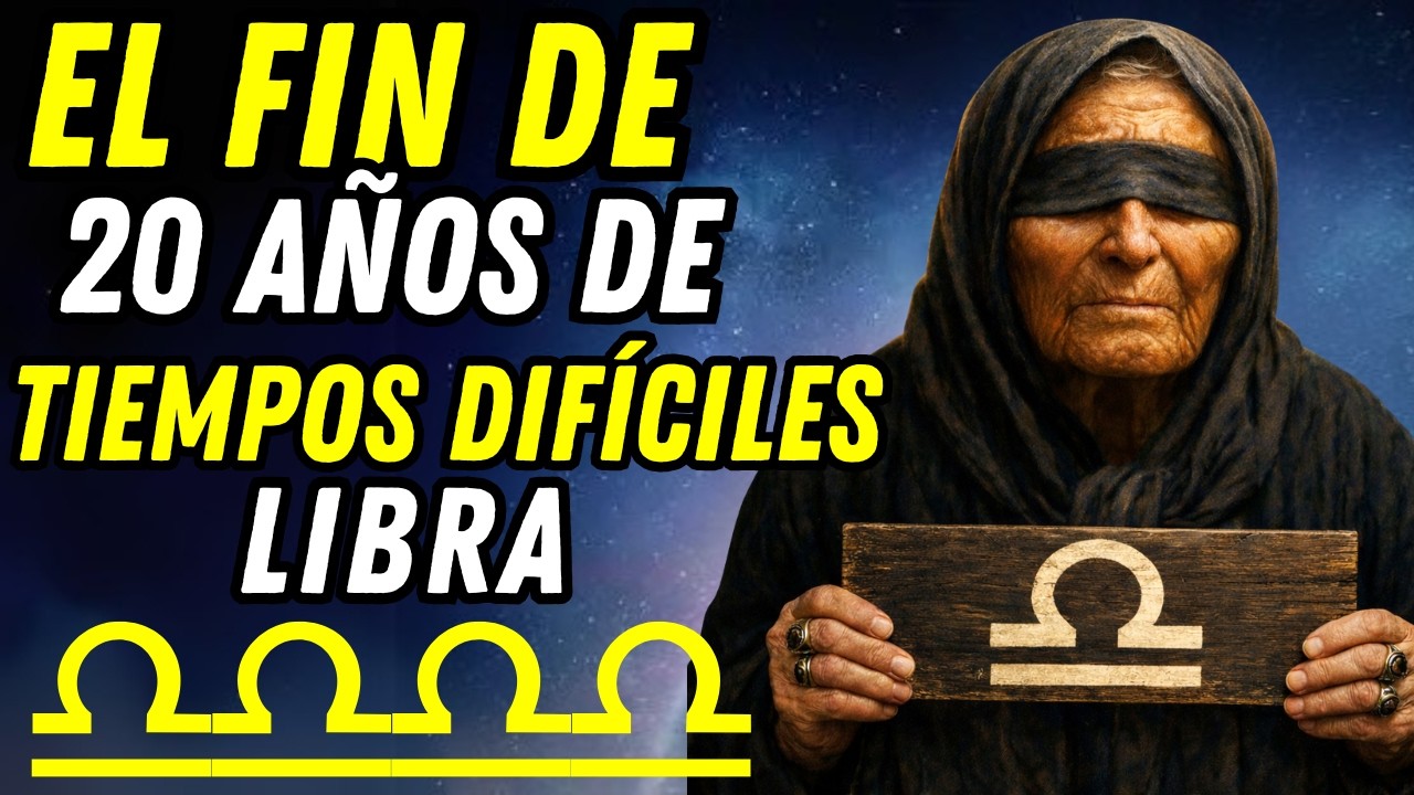 Libra: Baba Vanga Predice 20 A&ntilde;os de Incre&iacute;ble Suerte a Partir de Marzo de 2026 🔮