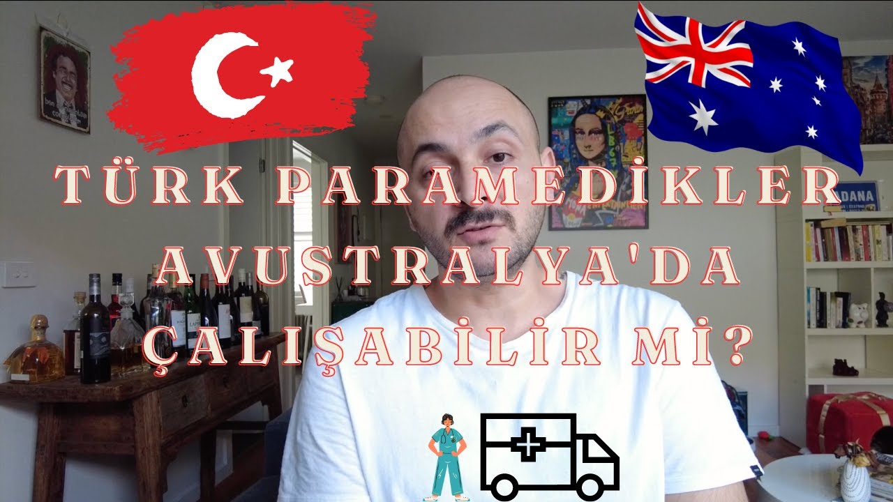 Türk Paramedikler Avustralya'da çalışabilir mi?