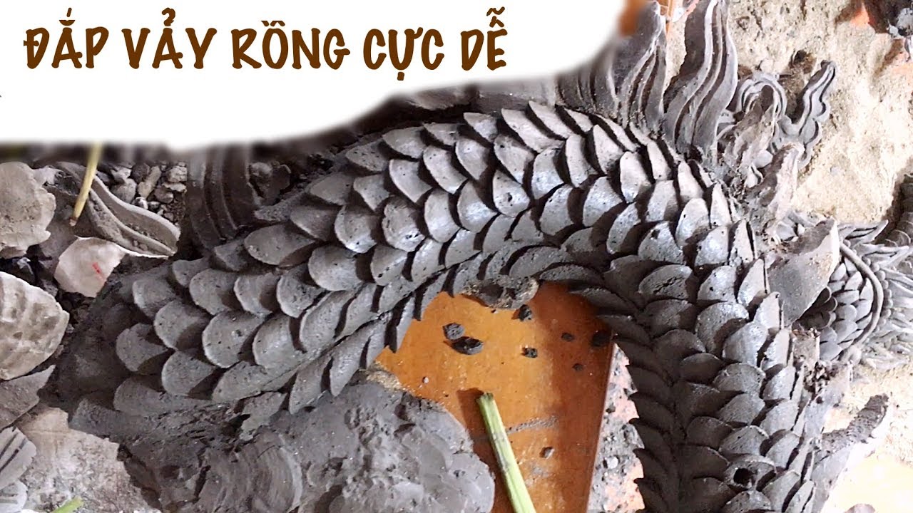 Chia sẻ cách đắp vảy rồng xi măng Tú Lâu Đài