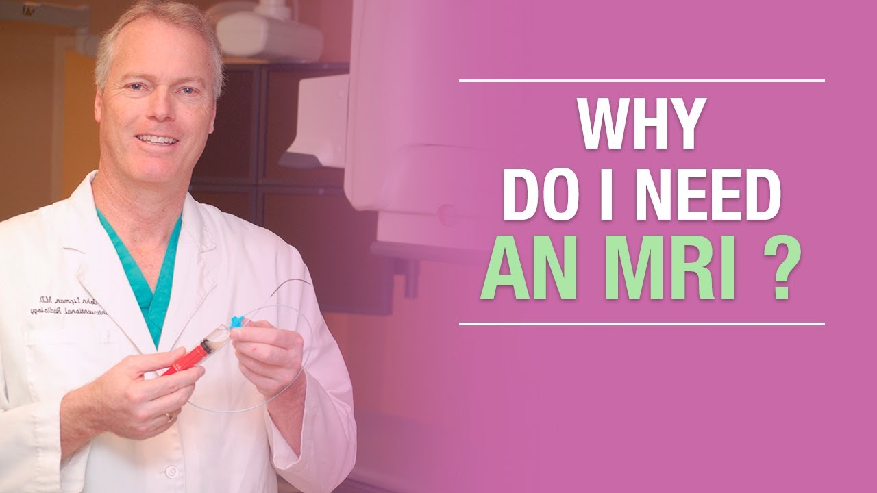 Why Do I Need an MRI?