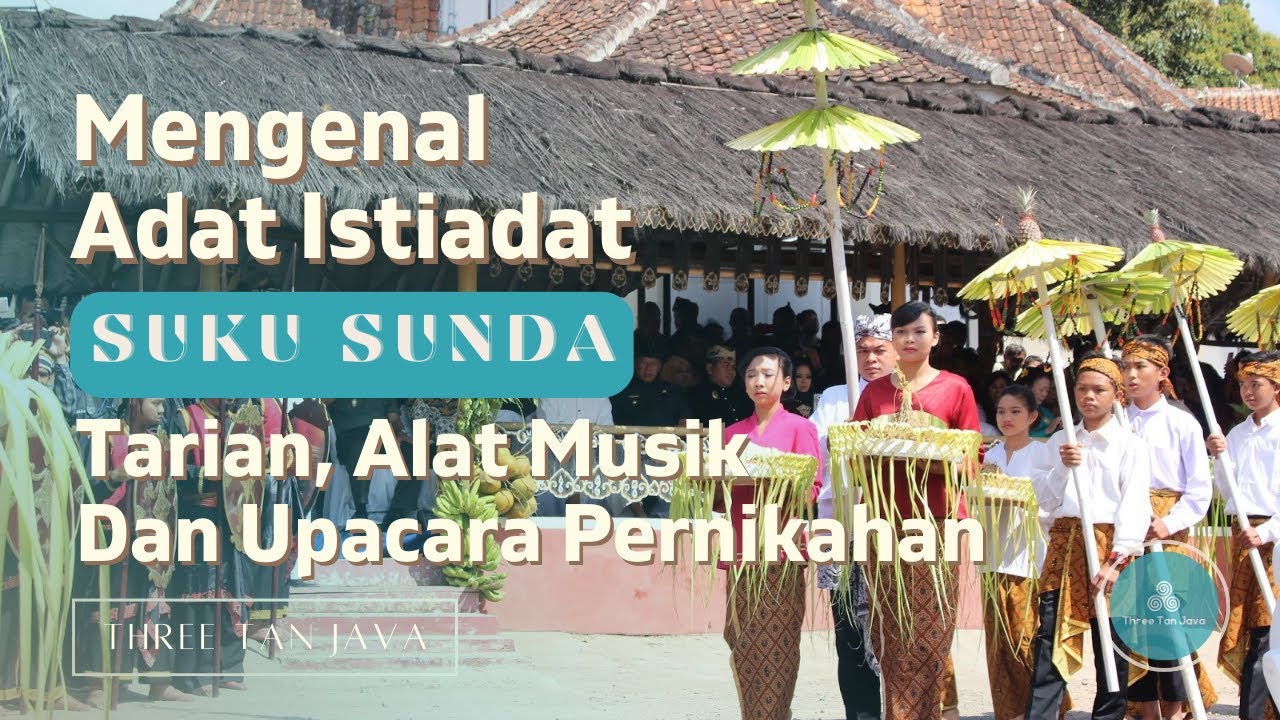 Kagum dengan Kebudayaan Suku Sunda? Ini Dia Fakta Menarik yang Wajib Anda Ketahui