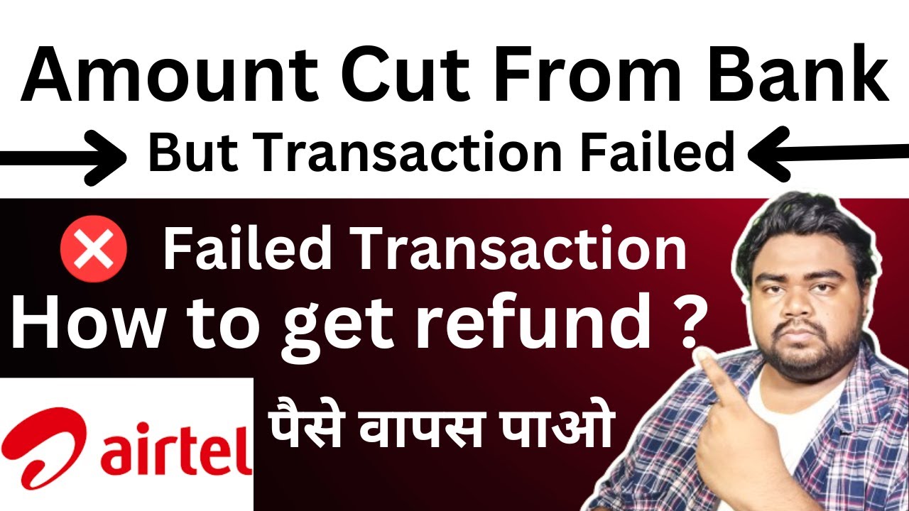 how to get refund from airtel app on failed transaction - Failed transaction - Airtel Payment Bank