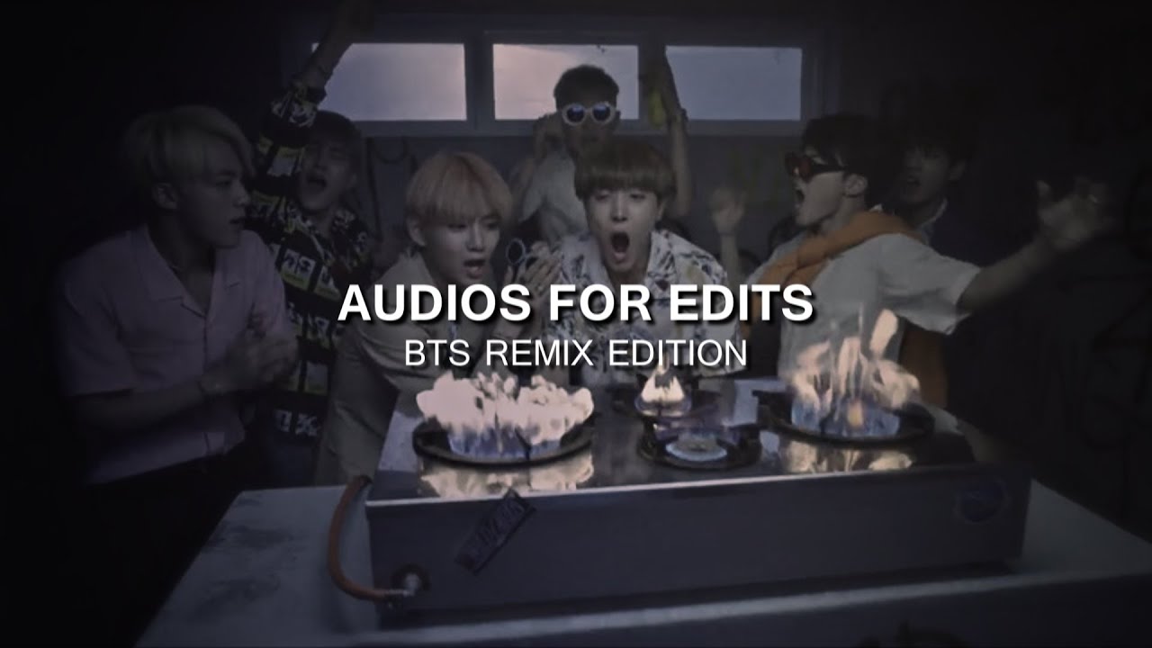 AUDIOS FOR EDITS (BTS REMIX EDITION)