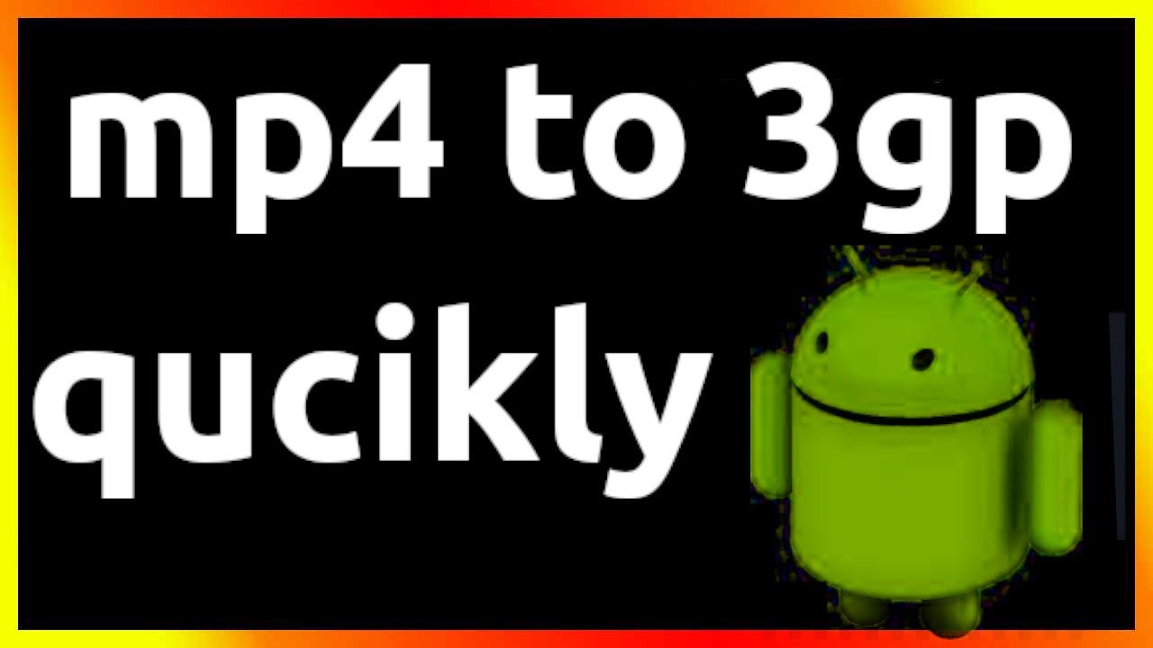 как конвертировать mp4 в 3gp на телефоне android