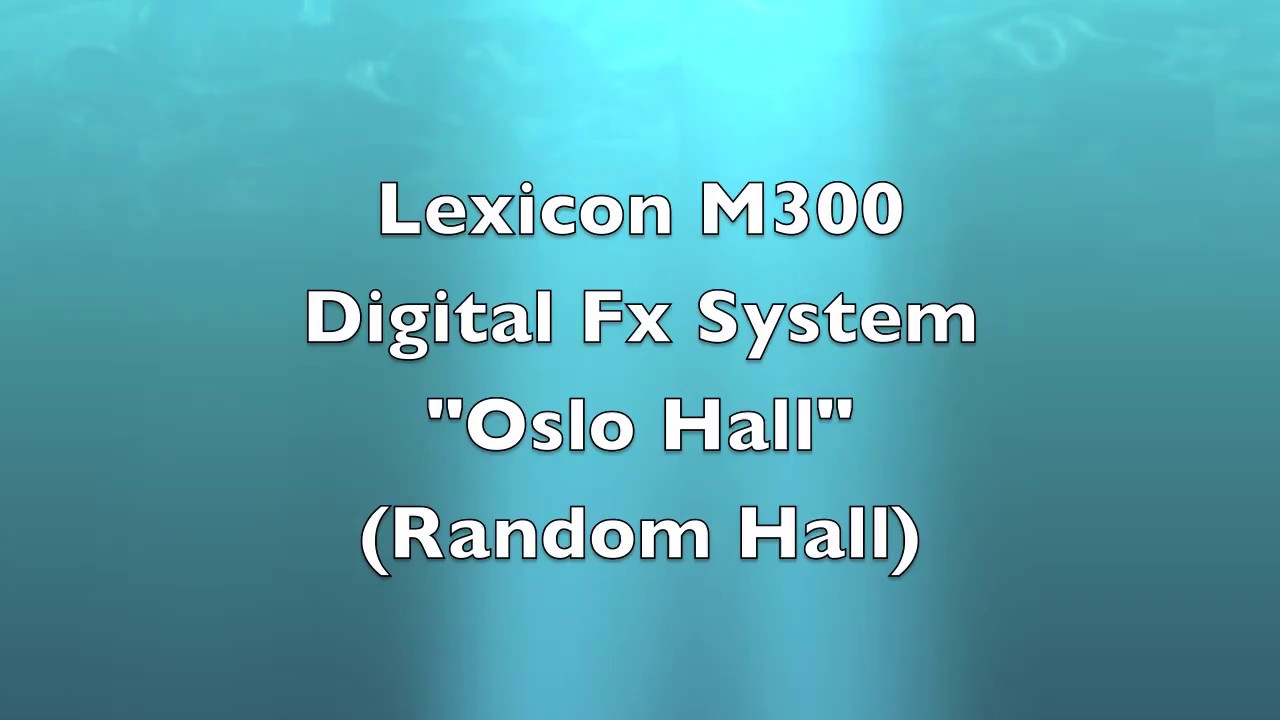 Lexicon M300 Oslo Hall