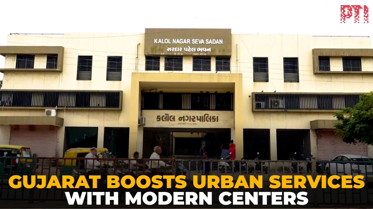 Transformation of Gujarat&rsquo;s Urban Service Centers: 3X Facilities, Stronger Public Services