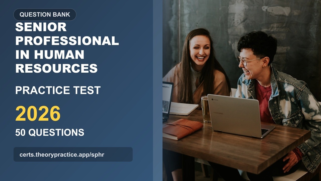 Senior Professional in Human Resources Practice Test 2026 | 50 Questions and Answers | Exam Prep