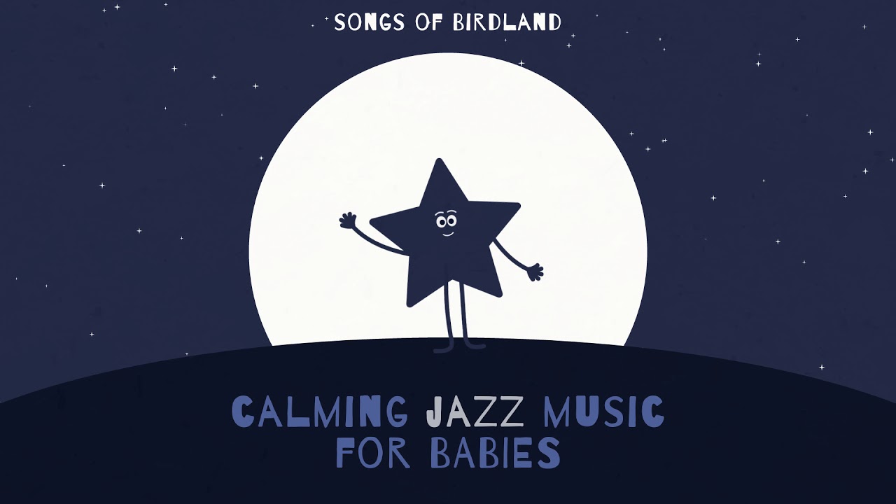 Soothe your fussy baby - Instrumental Calming Jazz For crying babies