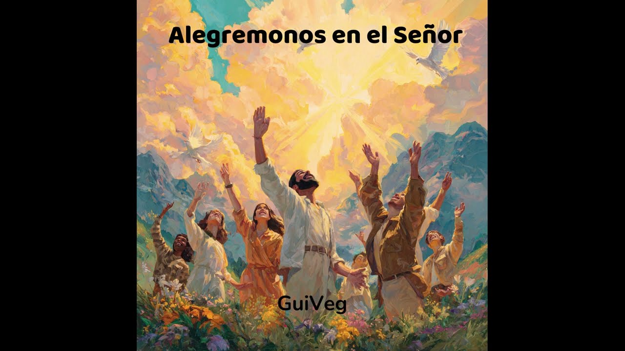 Alegremonos en el Señor – GuiVeg musica de adoracion