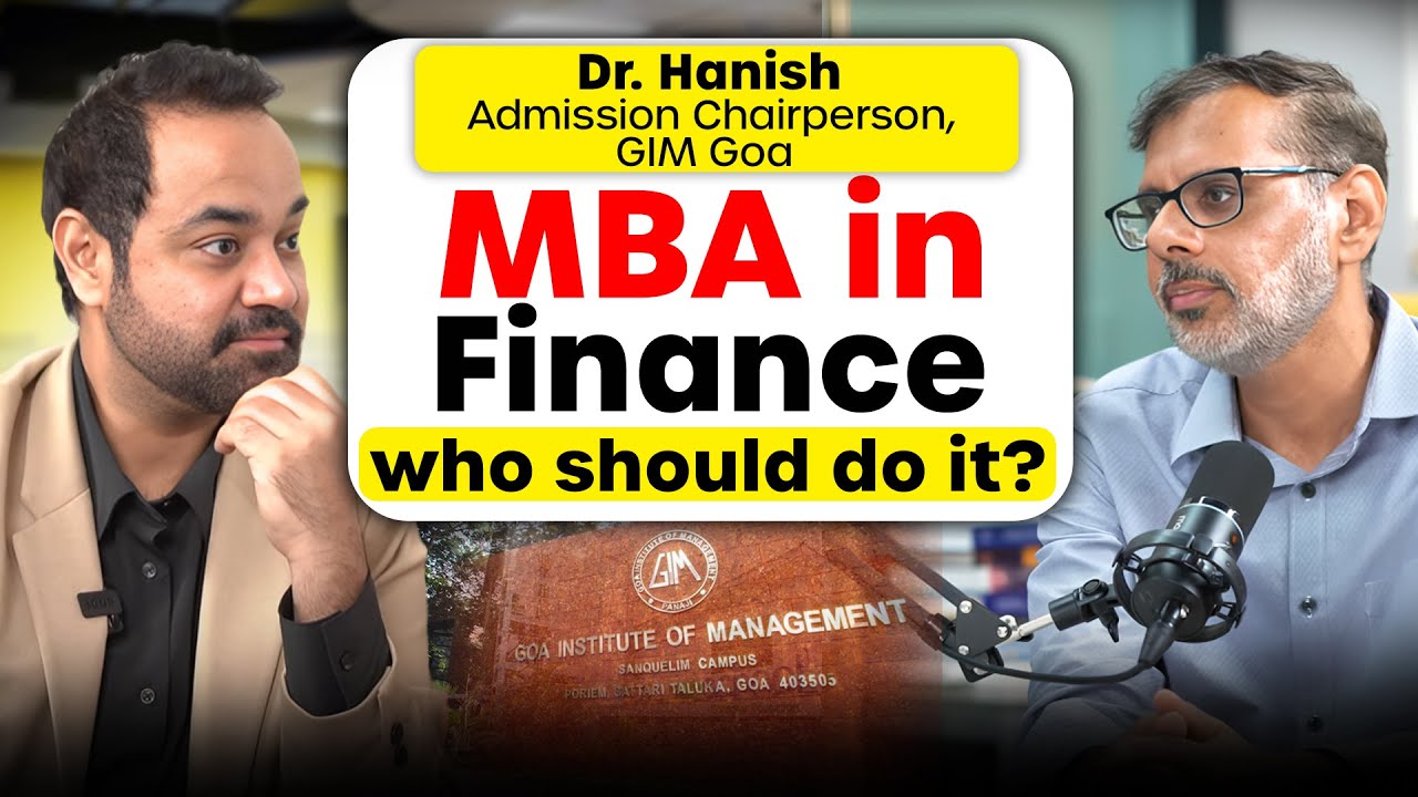 All About MBA in Finance | Is it worth Doing ? Ft. Dr. Hanish Admission Chairperson GIM Goa