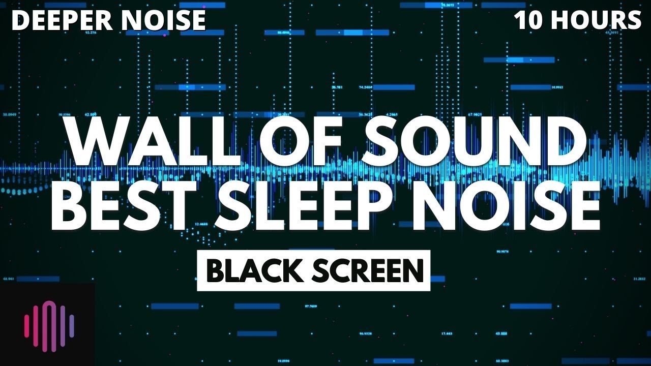 Best white noise for sleeping / Deeper Noise wall of sound with black screen   / 10 hours